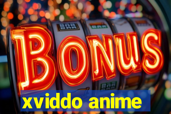 xviddo anime